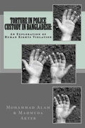 Torture in Police Custody in Bangladesh: : An Exploration of Human Rights Violation - Paperback