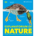Explanatorium of Nature: Where the Wonders of the World Are Revealed - Hardcover