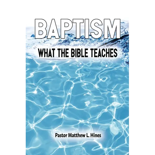 Baptism: What the Bible Teaches - Paperback