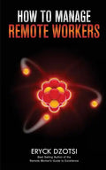 How to Manage Remote Workers - Paperback