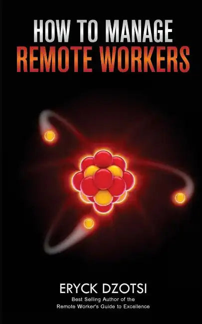 How to Manage Remote Workers - Paperback