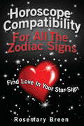 Horoscope Compatibility For All the Zodiac Signs: Find Love in Your Astrology Star Sign - Paperback