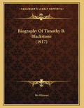 Biography Of Timothy B. Blackstone (1917) - Paperback