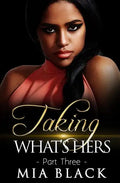 Taking What's Hers 3 - Paperback