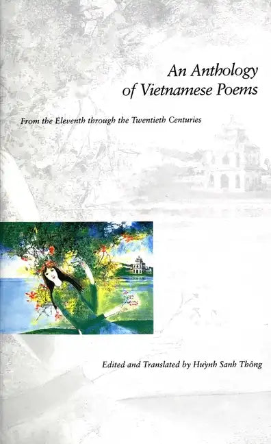 An Anthology of Vietnamese Poems: From the Eleventh Through the Twentieth Centuries - Paperback