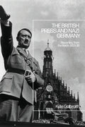 The British Press and Nazi Germany: Reporting from the Reich, 1933-9 - Paperback