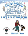 Coaching Wacky Raccoon, Children, and Adults the Fundamentals of Good Sportsmanship - Paperback