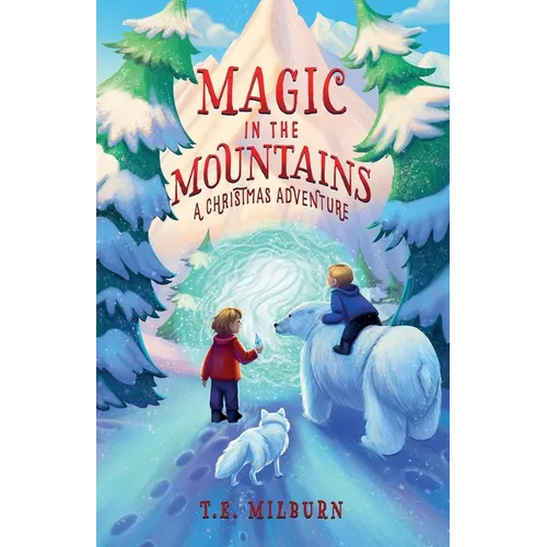Magic in the Mountains: A Christmas Adventure - Paperback