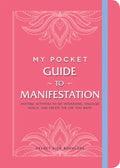 My Pocket Guide to Manifestation: Anytime Activities to Set Intentions, Visualize Goals, and Create the Life You Want - Paperback