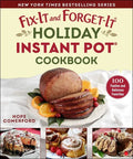 Fix-It and Forget-It Holiday Instant Pot Cookbook: 100 Festive and Delicious Favorites - Paperback