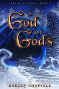 A God of Gods: Dreams of Chaos Book 3 - Paperback