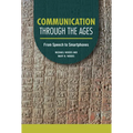 Communication Through the Ages: From Speech to Smartphones - Library Binding