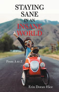 Staying Sane in an Insane World: From a to Z - Paperback