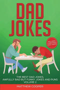 Dad Jokes: The Best Dad Jokes, Awfully Bad but Funny Jokes and Puns Volume 2 - Paperback