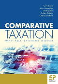 Comparative Taxation: Why Tax Systems Differ: - Paperback