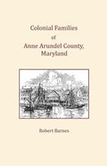 Colonial Families of Anne Arundel County, Maryland - Paperback