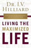 Living the Maximized Life Softcover - Paperback