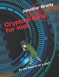 Cryptography for Kids: So you want to be a spy? - Paperback