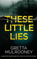 THESE LITTLE LIES an addictive crime thriller with a twist you won't see coming - Paperback