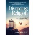Divorcing Religion: A Memoir and Survival Handbook - Paperback