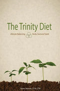 The Trinity Diet: Lifestyle Balancing - Body, Soul and Spirit - Paperback
