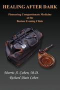 Healing After Dark: Pioneering Compassionate Medicine at the Boston Evening Clinic - Paperback