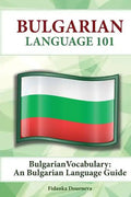 Bulgarian Vocabulary: A Bulgarian Language Guide - Paperback