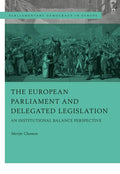 The European Parliament and Delegated Legislation: An Institutional Balance Perspective - Hardcover