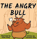 The Angry Bull: A Children's Book About Managing Emotions, Staying in Control, and Calmly Overcoming Obstacles - Hardcover