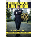 Louisiana Divorce Handbook: New Orleans Divorce Lawyer Stephen Rue's Guide on How to Win Your Divorce, Child Custody, Child Support, Spousal Suppo - Paperback