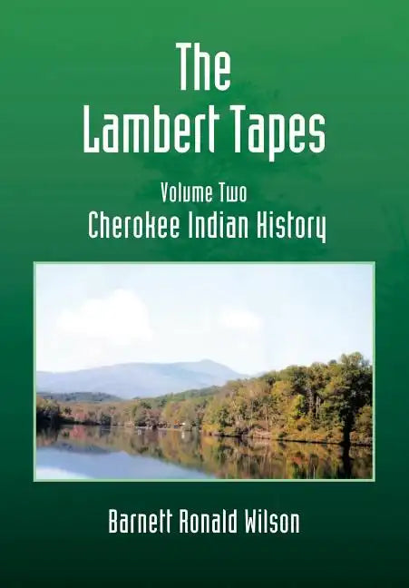 The Lambert Tapes - Volume Two: Cherokee Indian History - Hardcover
