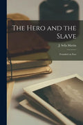 The Hero and the Slave: Founded on Fact - Paperback