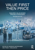 Value First, Then Price: Building Value-Based Pricing Strategies - Paperback