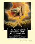 The Man who was Thursday (1908), by G.K. Chesterton: Thriller, philosophical novel, adventure fiction - Paperback