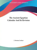 The Ancient Egyptian Calendar and Its Revision - Paperback