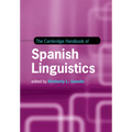 The Cambridge Handbook of Spanish Linguistics - Paperback