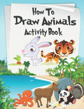How to Draw Animals Activity Book: A Fun and Simple Step-by-Step Drawing and Activity Book for Kids Aged 4-8 to Learn How to Draw Many Beautiful Anima - Paperback