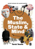 The Muslim, State and Mind: Psychology in Times of Islamophobia - Paperback
