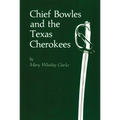 Chief Bowles and the Texas Cherokees - Paperback
