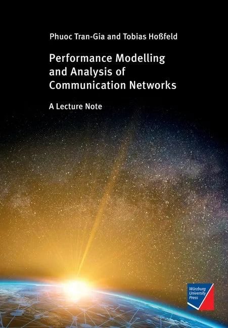 Performance Modeling and Analysis of Communication Networks: A Lecture Note - Paperback