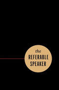 The Referable Speaker: Your Guide to Building a Sustainable Speaking Career-No Fame Required - Paperback