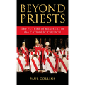 Beyond Priests: The Future of Ministry in the Catholic Church - Hardcover