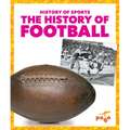 The History of Football - Library Binding