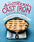 The Southern Cast Iron Cookbook: Comforting Family Recipes to Enjoy and Share - Paperback