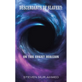 Descendants of Slavery: on the Event Horizon - Paperback