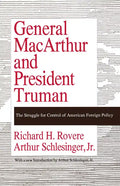 General MacArthur and President Truman: The Struggle for Control of American Foreign Policy - Paperback