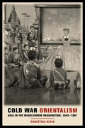 Cold War Orientalism: Asia in the Middlebrow Imagination, 1945-1961 - Paperback