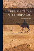 The Lure of the Mediterranean; The Ship Dwellers: a Story of a Happy Cruise - Paperback