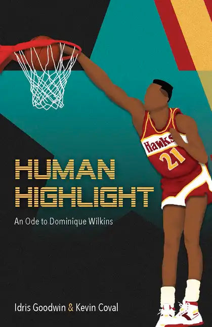 Human Highlight: An Ode to Dominique Wilkins - Paperback