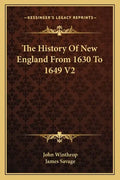 The History Of New England From 1630 To 1649 V2 - Paperback
